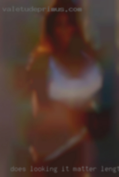 Does looking it matter length of girls cock from Mullin SC.